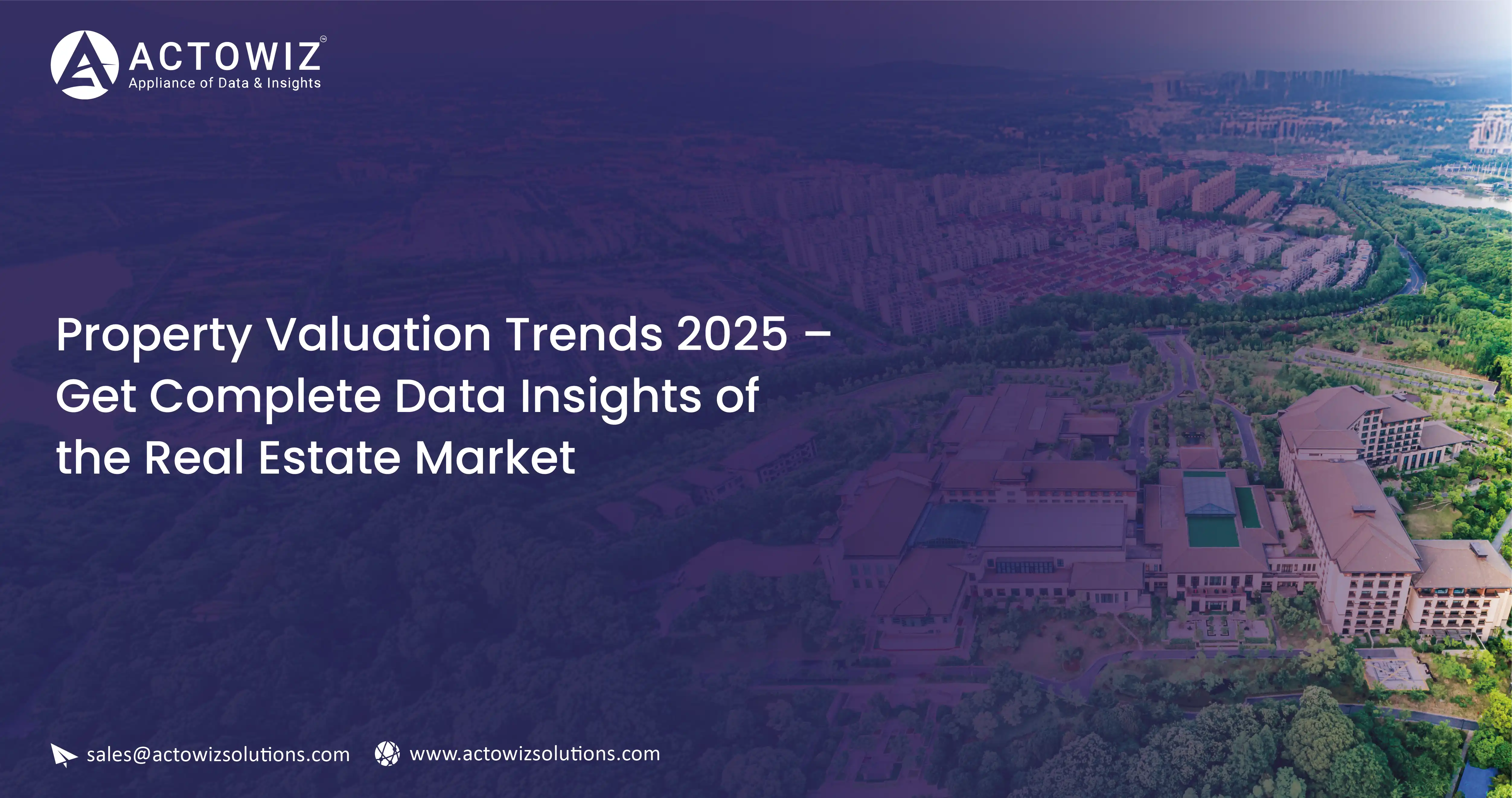 Property Valuation Trends 2025 – Get Complete Data Insights of the Real Estate Market